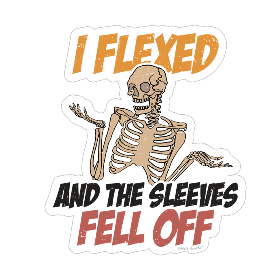 Funny Gym Sticker - I Flexed and The Sleeves Fell Off