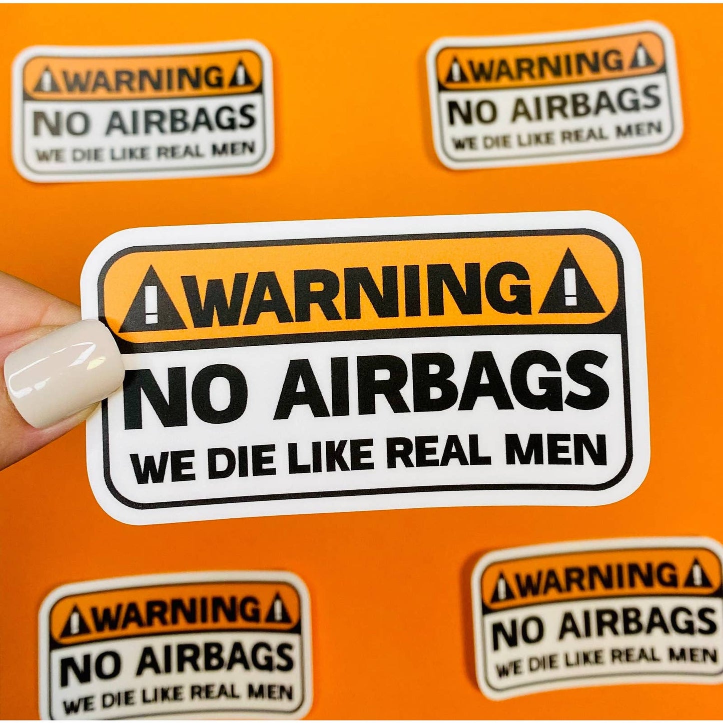 Funny Sticker for Men | Warning No Airbags - We Die Like Real Men