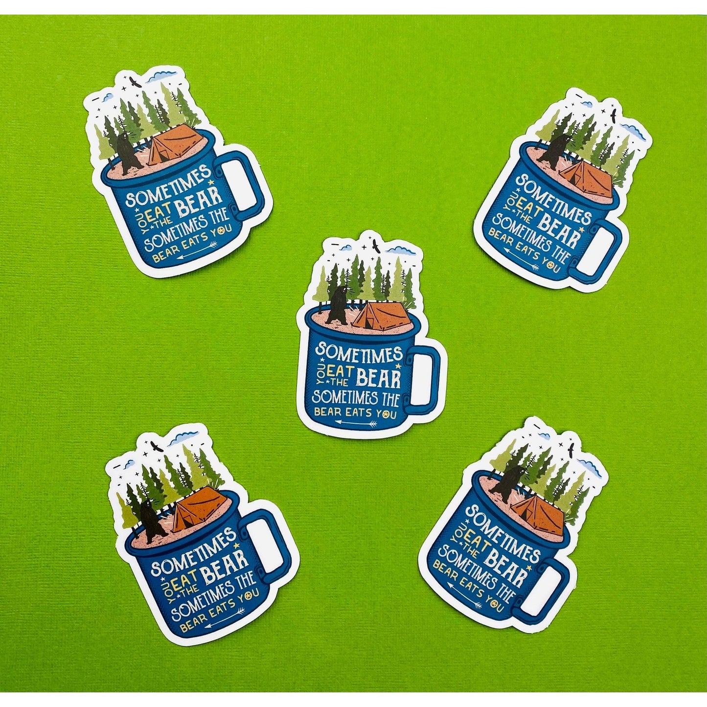Camping Sticker Forest Sticker Hiking Sticker Bear in the Woods Sticker for Hikers - Sometimes You Eat The Bear, Sometimes The Bear Eats You - Ottos Grotto :: Stickers For Your Stuff