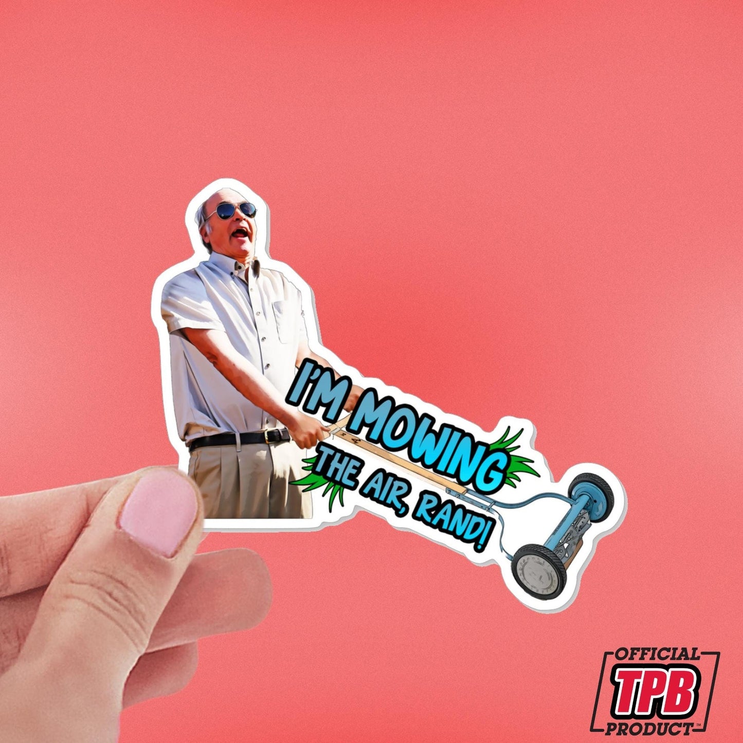 Trailer Park Boys Mr. Lahey I’m Mowing the Air Sticker – Waterproof Vinyl Decal for Cars, Laptops, Water Bottles, and More