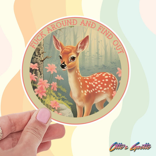 Funny Sticker - Fuck Around Find Out Deer Sticker - Quirky Retro Sticker - Funny Vintage Animal
