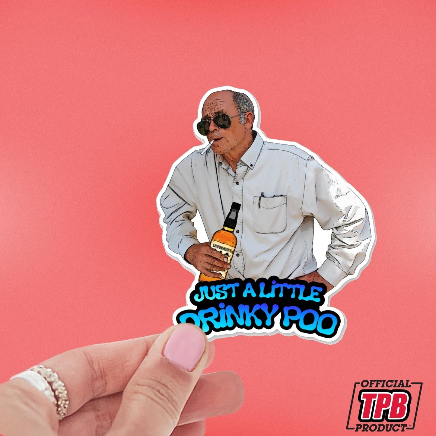 Trailer Park Boys Mr. Lahey Just a Little Drinky Poo Sticker – Funny Vinyl Decal for Laptops, Cars, Water Bottles, and More