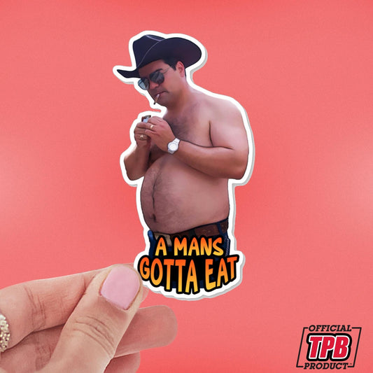 Trailer Park Boys Randy A Man’s Gotta Eat Sticker – Funny Vinyl Decal for Cars, Laptops, Water Bottles, and More