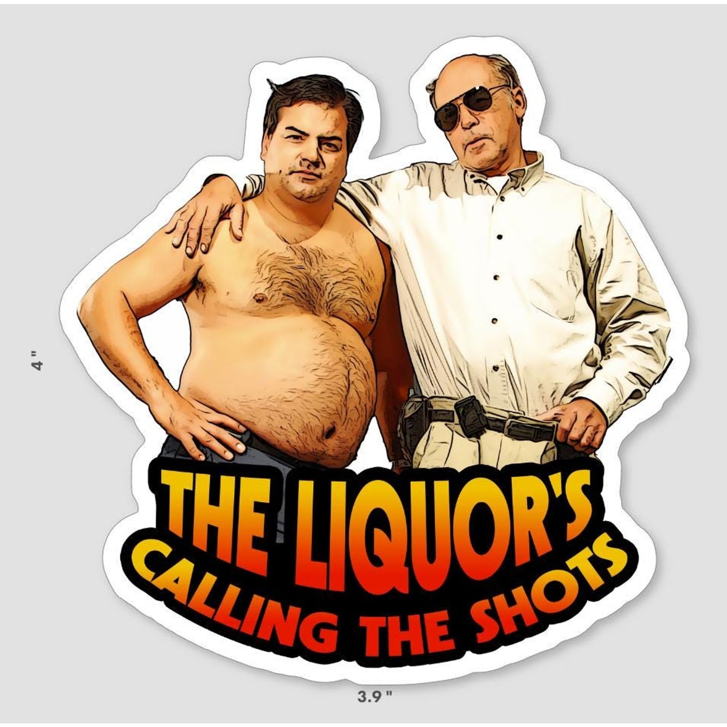 Trailer Park Boys Randy & Lahey The Liquor’s Calling the Shots Sticker – Waterproof Vinyl Decal for Fans