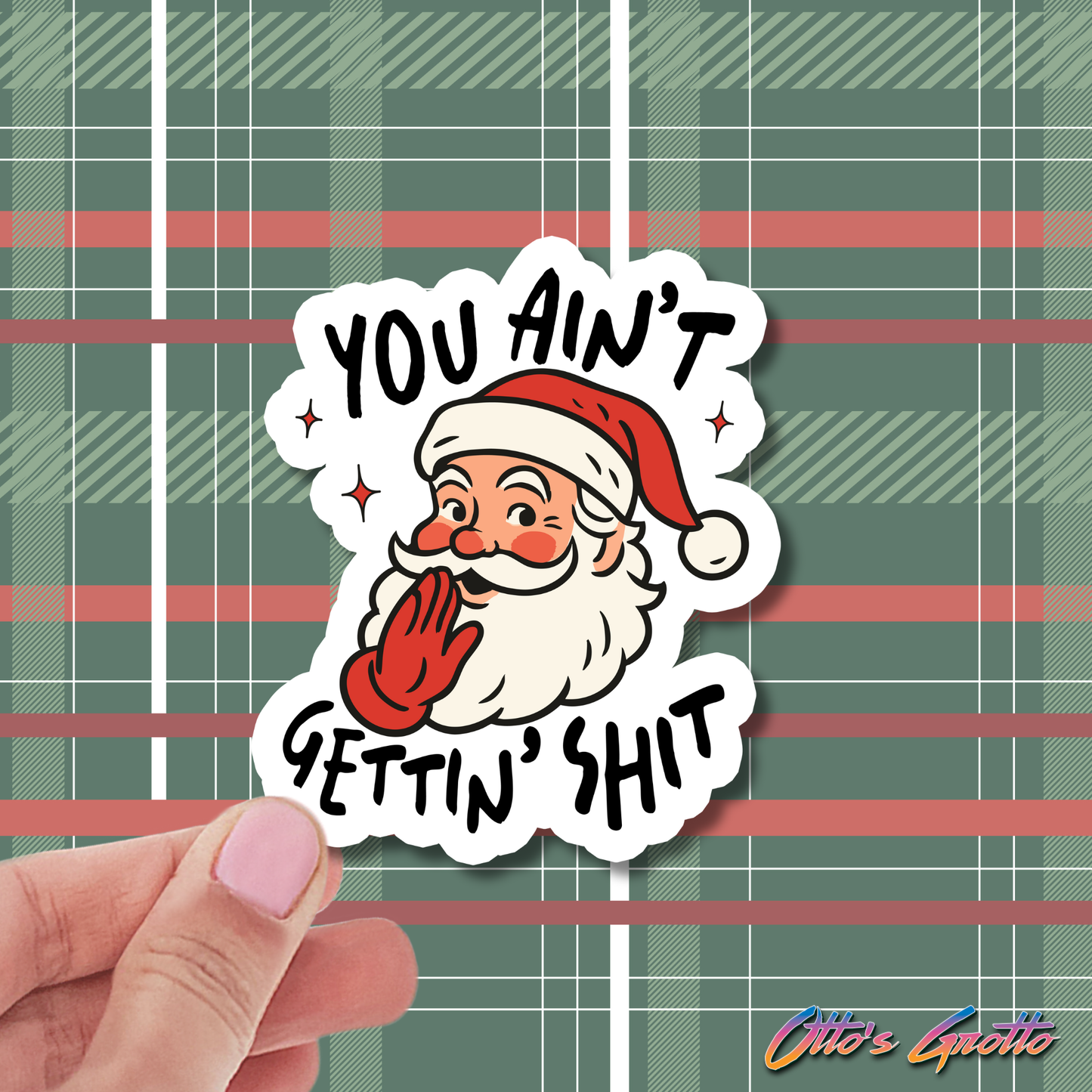 You Ain't Gettin' Shit for Christmas Sticker
