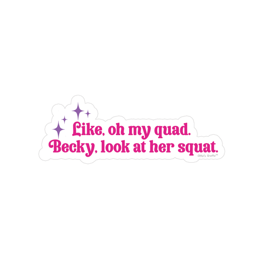 Gym Stickers - Stickers For Laptop - Oh My Quad Becky, Look at her Squat, Pink Stickers, Girly