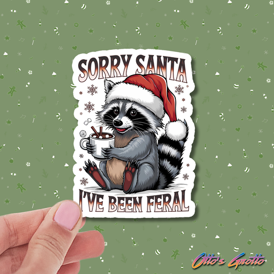 Sorry Santa I've Been Feral