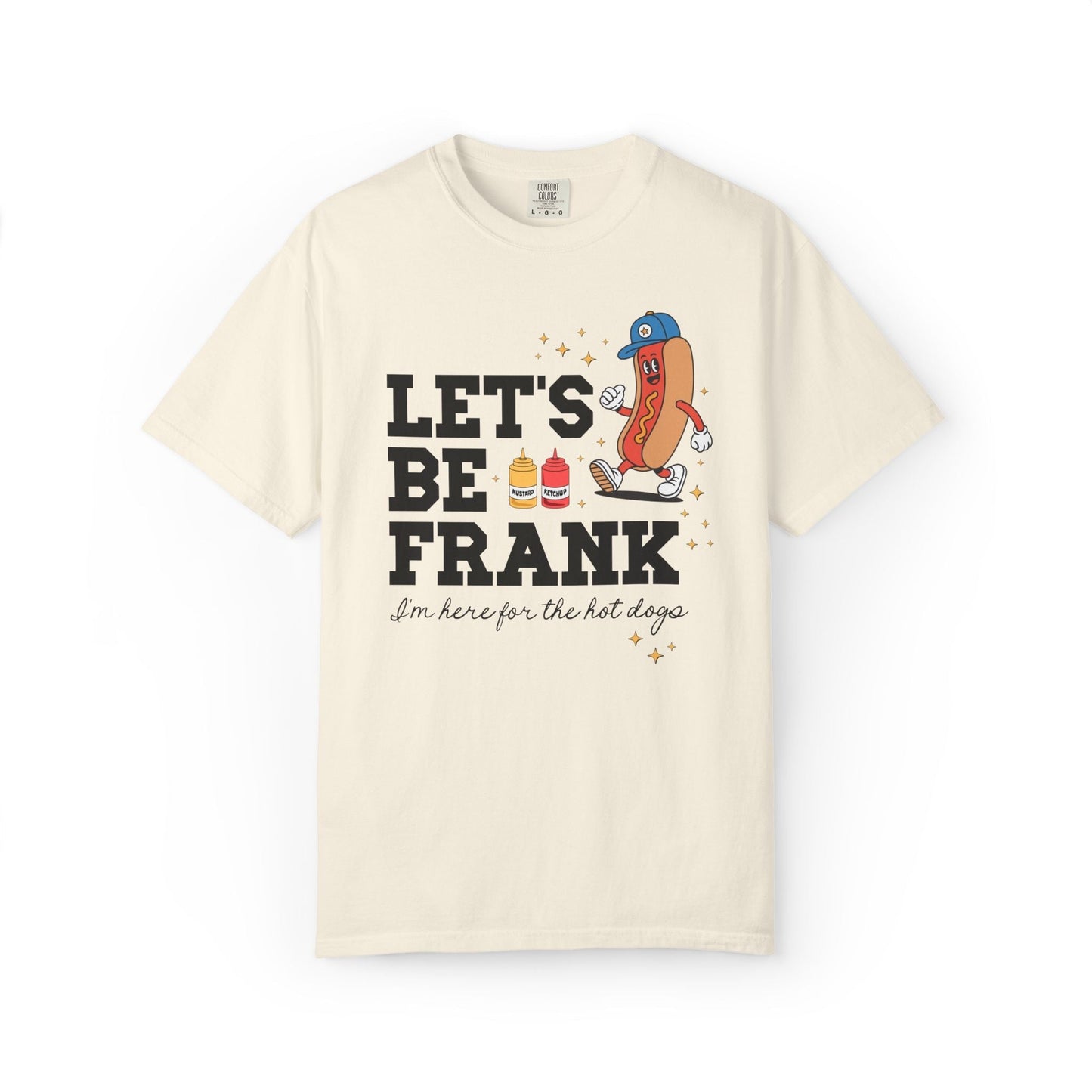I'm Just Here for the Hot Dogs T-Shirt