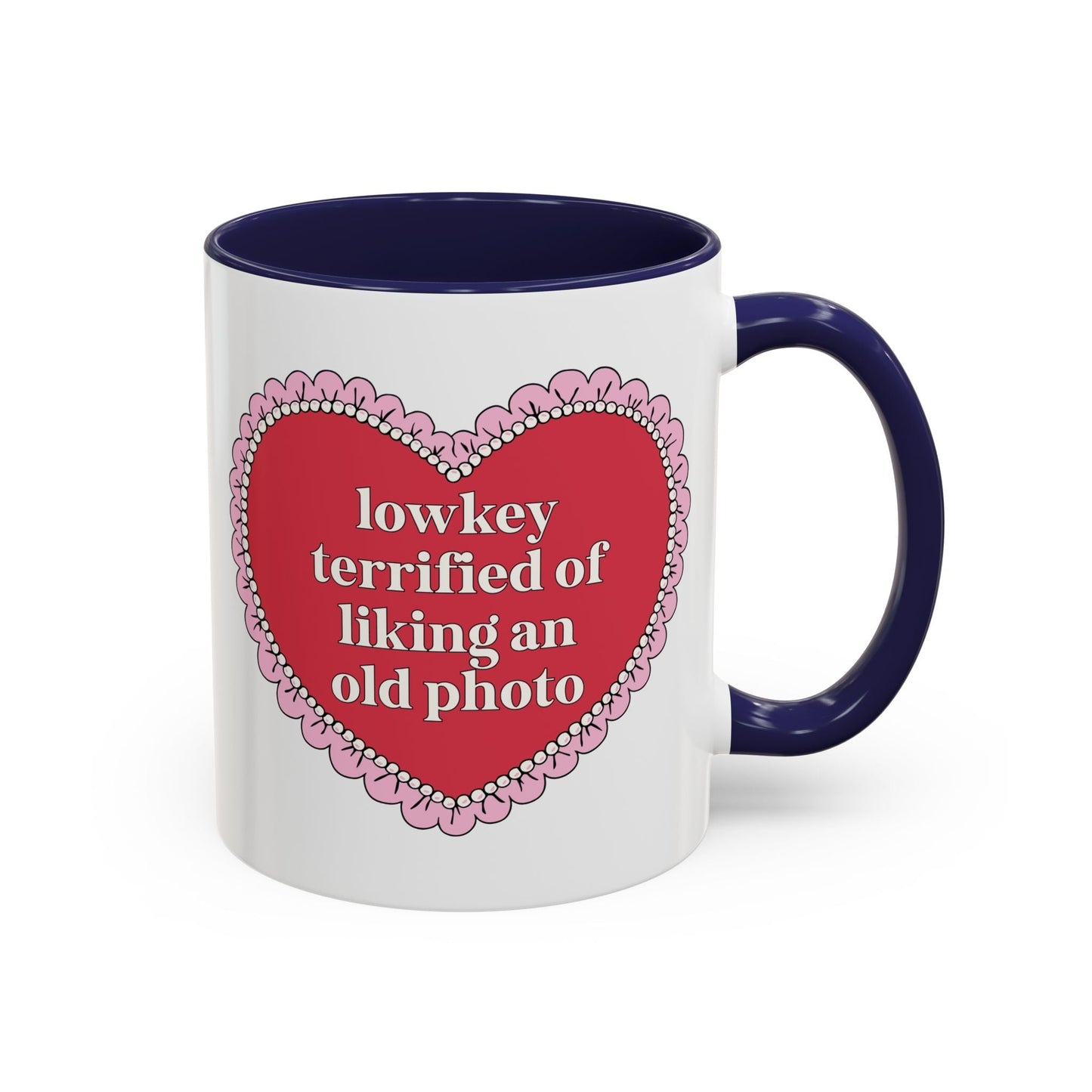 Lowkey Terrified of Liking an Old Photo Coffee Mug