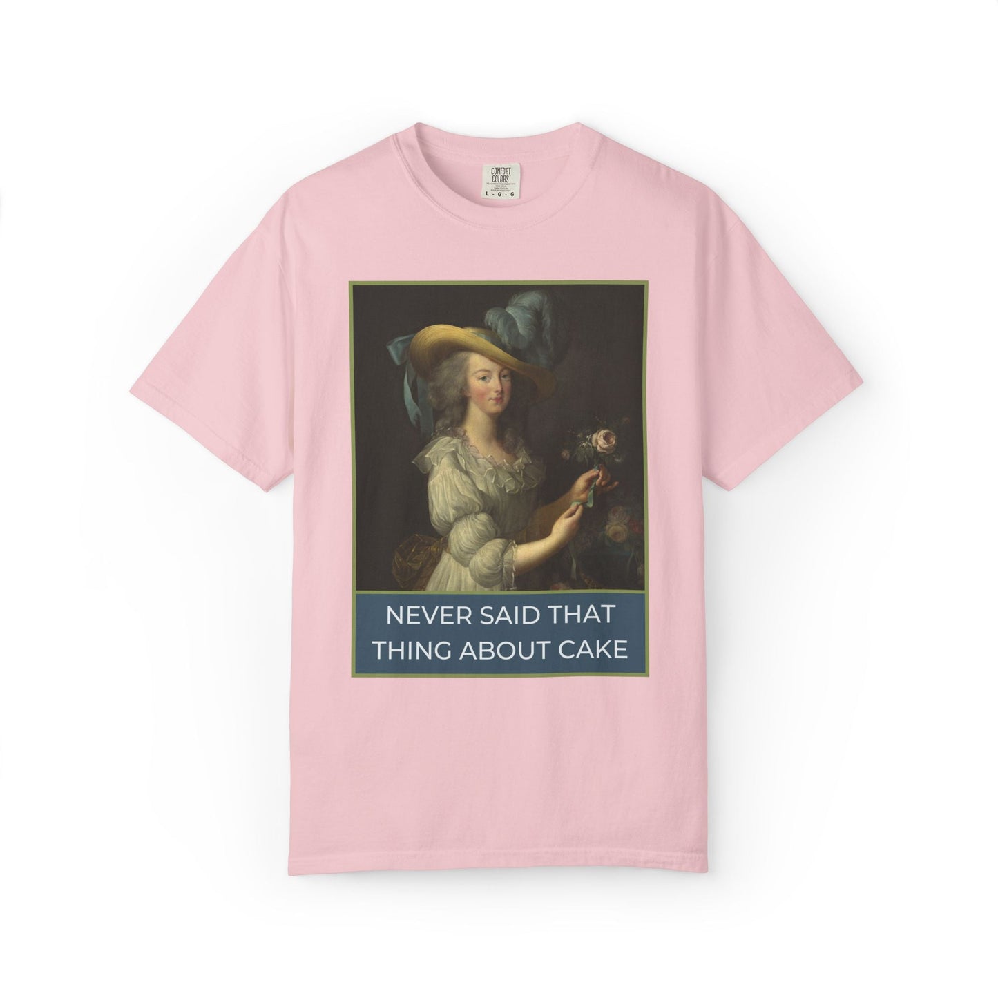 Never Said That Thing About Cake Marie Antoinette Tee