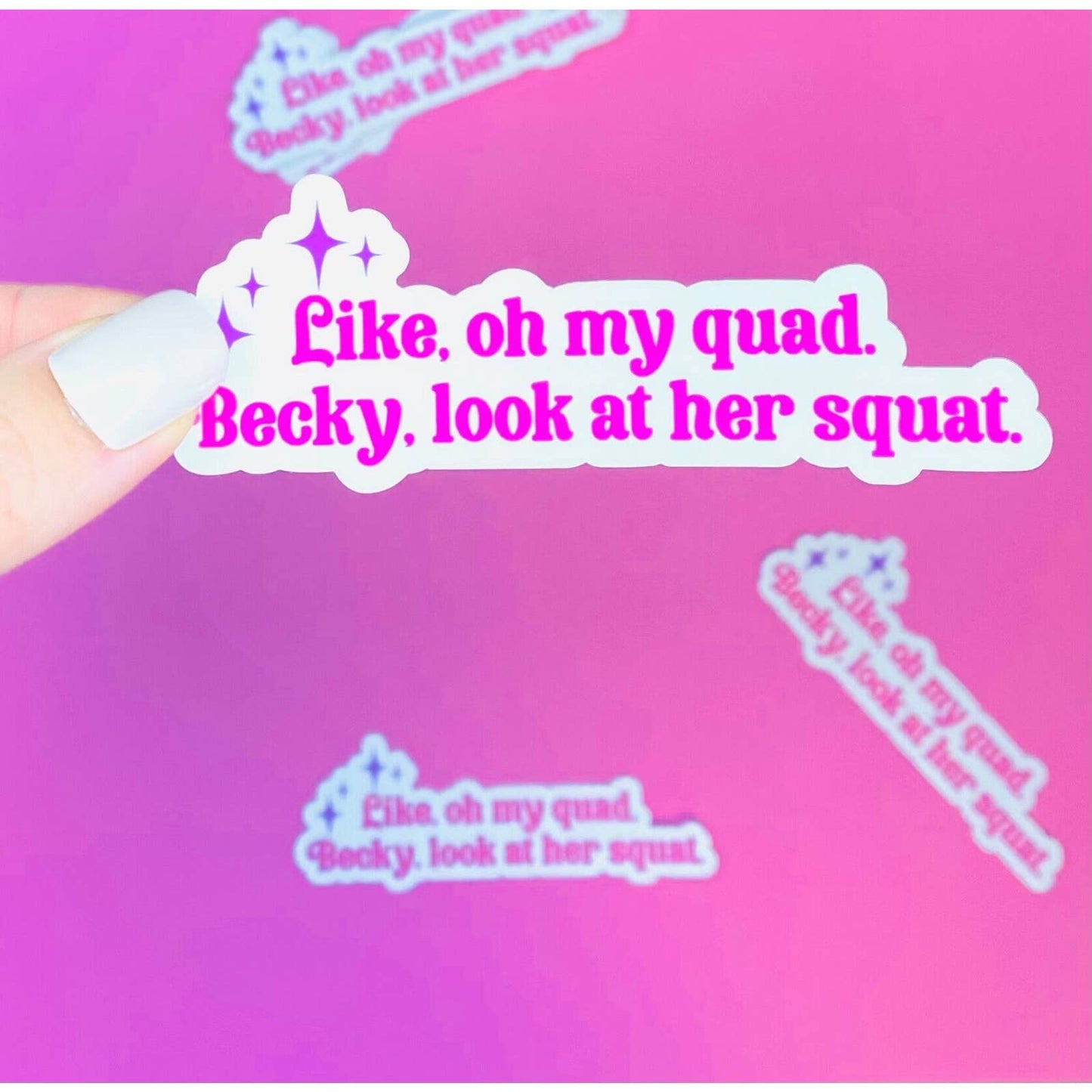 Gym Stickers - Stickers For Laptop - Oh My Quad Becky, Look at her Squat, Pink Stickers, Girly
