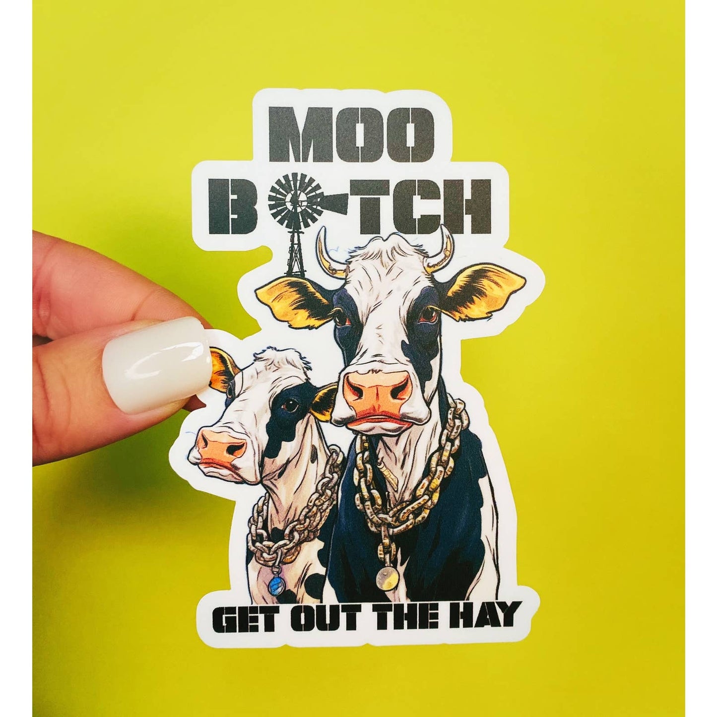 MOO Bitch, Get Out The Hay Cow Sticker