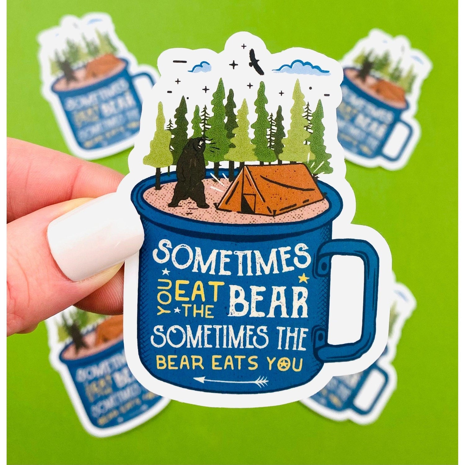 Camping Sticker Forest Sticker Hiking Sticker Bear in the Woods Sticker for Hikers - Sometimes You Eat The Bear, Sometimes The Bear Eats You - Ottos Grotto :: Stickers For Your Stuff