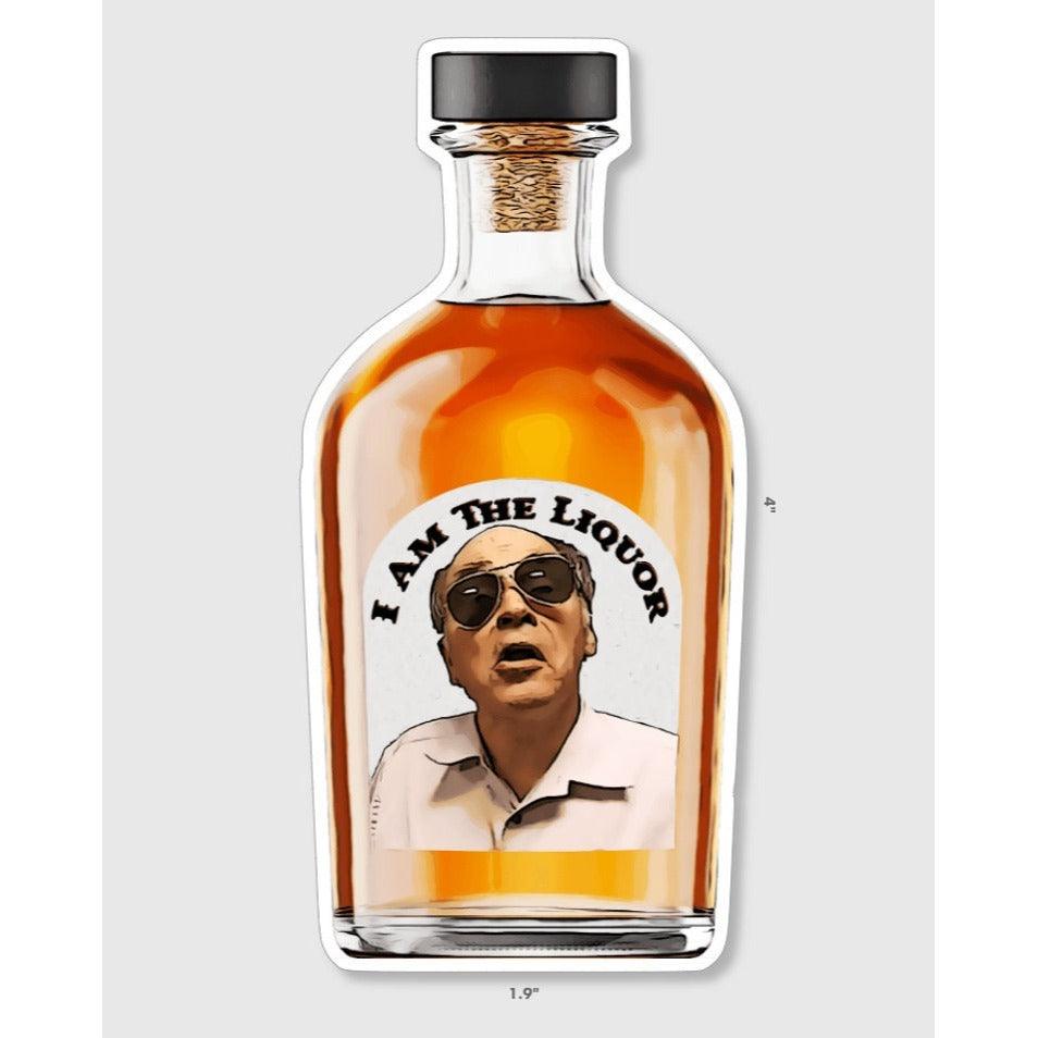 Trailer Park Boys Mr. Lahey Sticker | Officially Licensed Trailer Park Boys Sticker | Mr. Lahey I Am The Liquor Sticker for Men - Ottos Grotto :: Stickers For Your Stuff