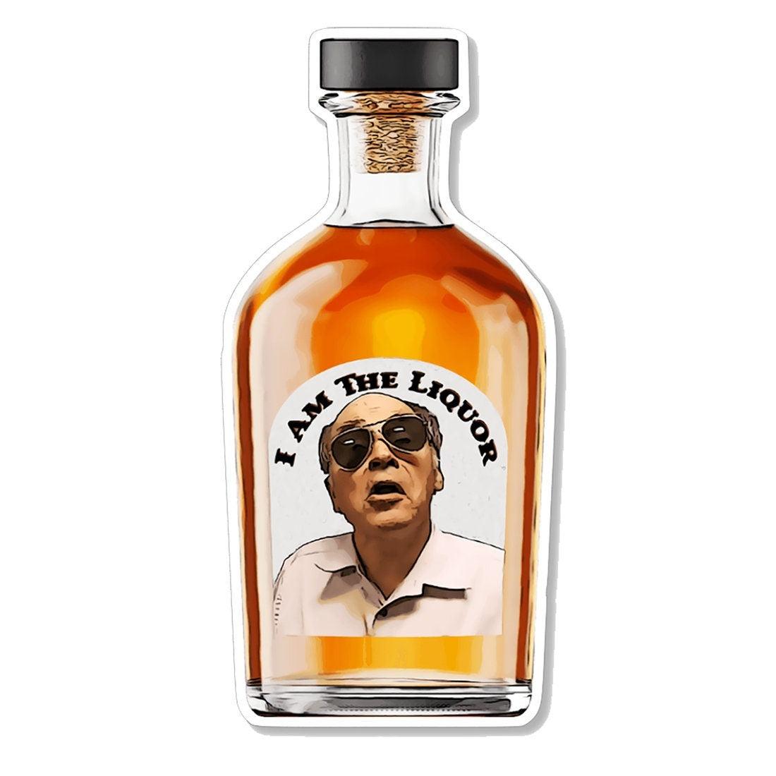 Trailer Park Boys Mr. Lahey Sticker | Officially Licensed Trailer Park Boys Sticker | Mr. Lahey I Am The Liquor Sticker for Men - Ottos Grotto :: Stickers For Your Stuff