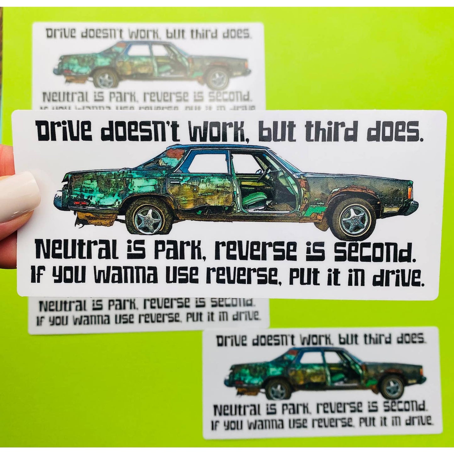 Trailer Park Boys Sticker | Drive Doesn't Work But Third Does, Neutral Is Park, Reverse Is Second | Bumper Sticker
